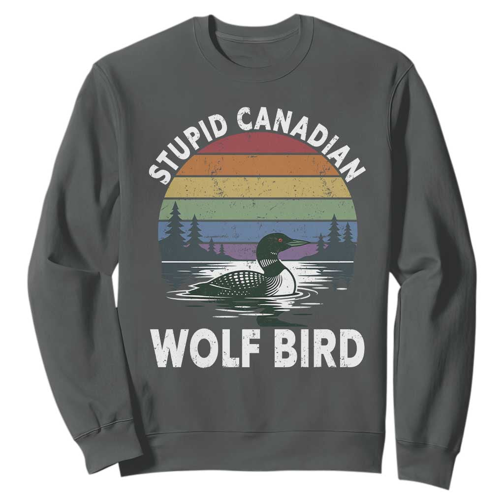 Stupid Canadian Wolf Bird Sweatshirt Sarcastic Animal Meme TS14 Dark Heather Print Your Wear