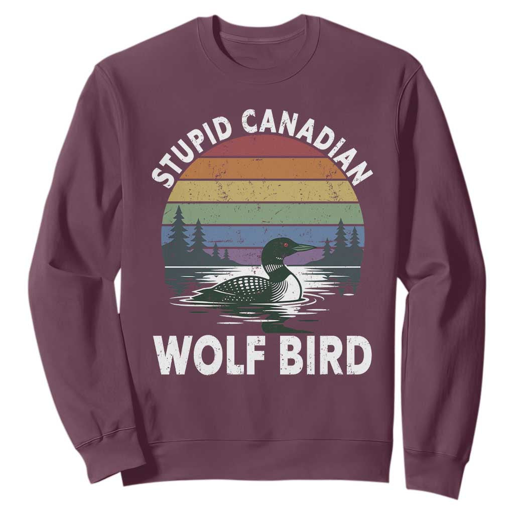 Stupid Canadian Wolf Bird Sweatshirt Sarcastic Animal Meme TS14 Maroon Print Your Wear