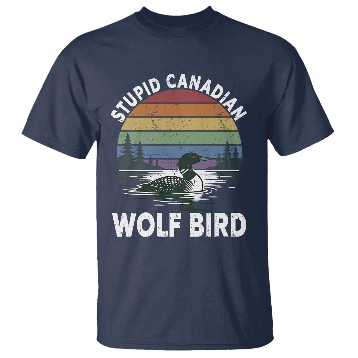 Stupid Canadian Wolf Bird T Shirt Sarcastic Animal Meme TS14 Navy Print Your Wear