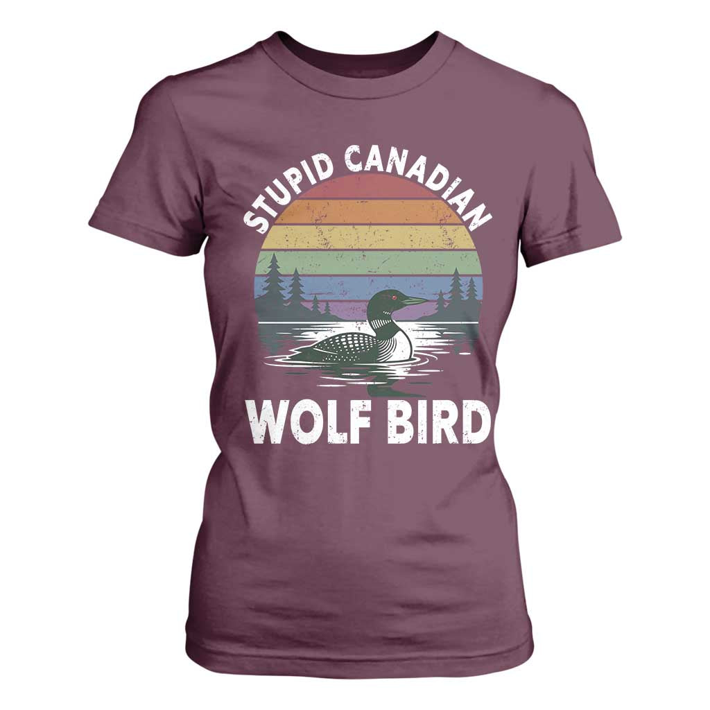 Stupid Canadian Wolf Bird T Shirt For Women Sarcastic Animal Meme TS14 Maroon Print Your Wear