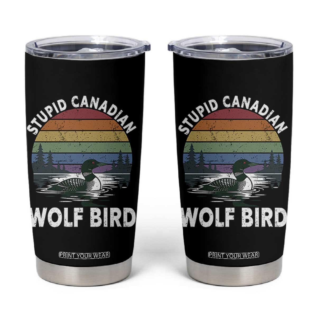 Stupid Canadian Wolf Bird Tumbler Cup Sarcastic Animal Meme TS14 Black Print Your Wear