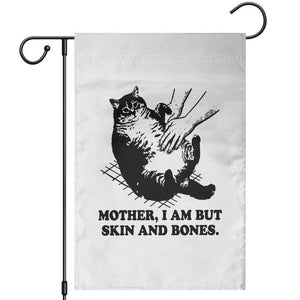 Funny Cat Mom Cat Lover Garden Flag Mother I Am But Skin and Bones TS14 White Print Your Wear
