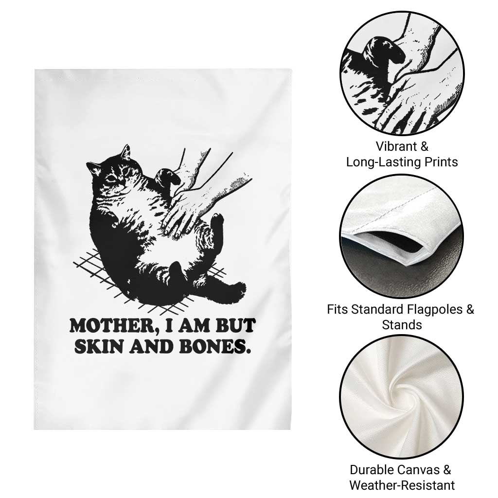 Funny Cat Mom Cat Lover Garden Flag Mother I Am But Skin and Bones TS14 Print Your Wear