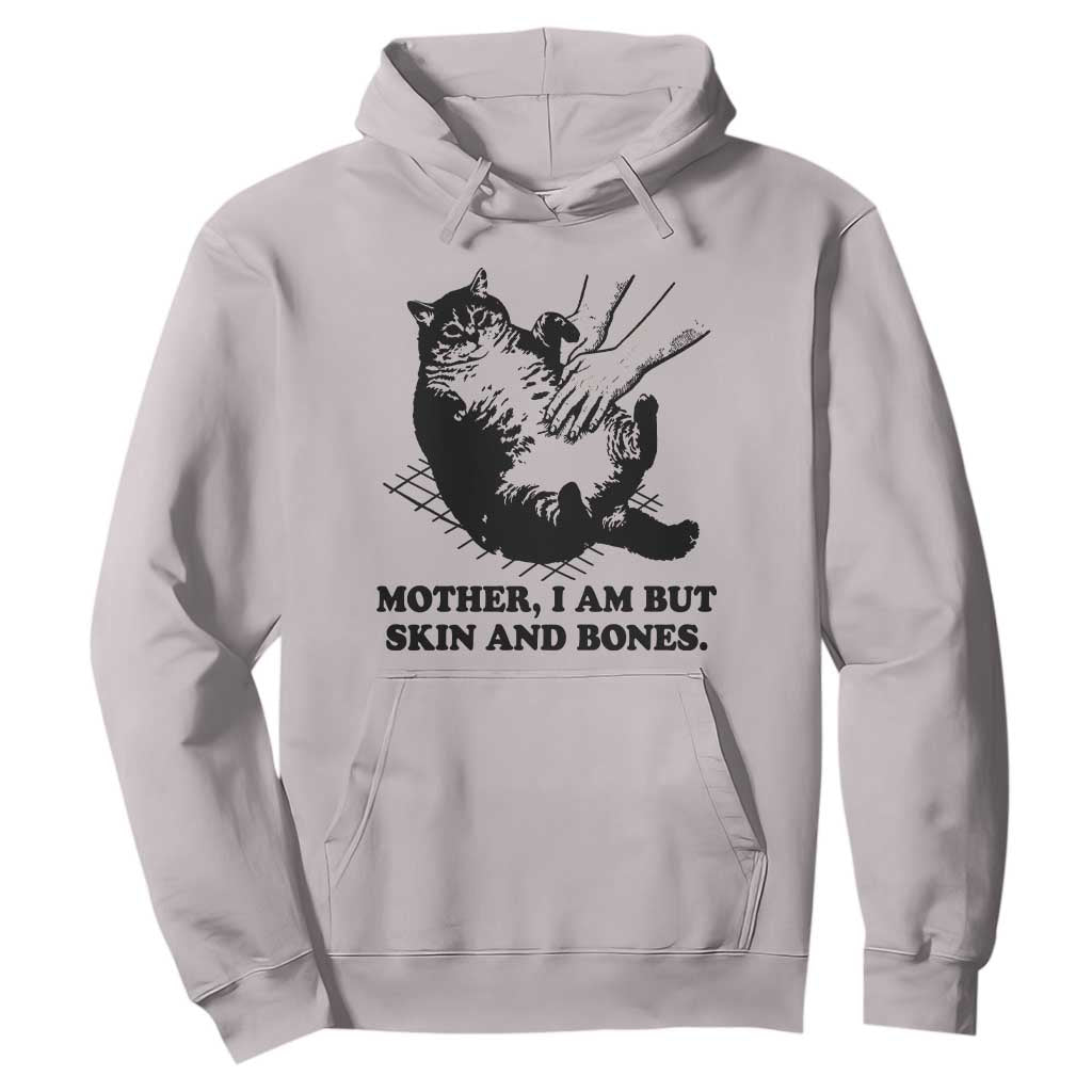 Funny Cat Mom Cat Lover Hoodie Mother I Am But Skin and Bones TS14 Ice Gray Print Your Wear