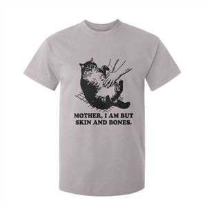 Funny Cat Mom Cat Lover T Shirt For Kid Mother I Am But Skin and Bones TS14 Ice Gray Print Your Wear