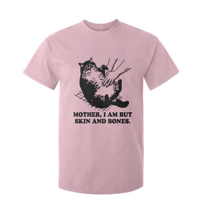 Funny Cat Mom Cat Lover T Shirt For Kid Mother I Am But Skin and Bones TS14 Light Pink Print Your Wear