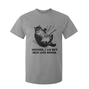 Funny Cat Mom Cat Lover T Shirt For Kid Mother I Am But Skin and Bones TS14 Sport Gray Print Your Wear
