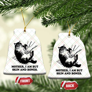 Funny Cat Mom Cat Lover Ceramic Ornament Mother I Am But Skin and Bones TS14 Print Your Wear