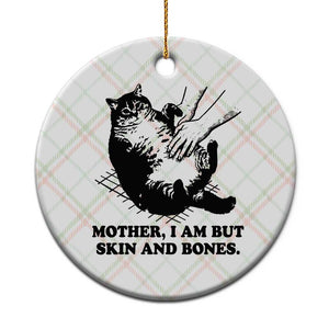 Funny Cat Mom Cat Lover Ceramic Ornament Mother I Am But Skin and Bones TS14 1pc Christmas Plaid Print Your Wear