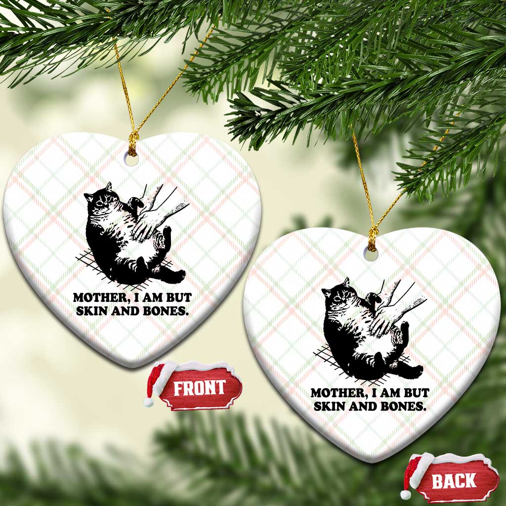 Funny Cat Mom Cat Lover Ceramic Ornament Mother I Am But Skin and Bones TS14 Print Your Wear