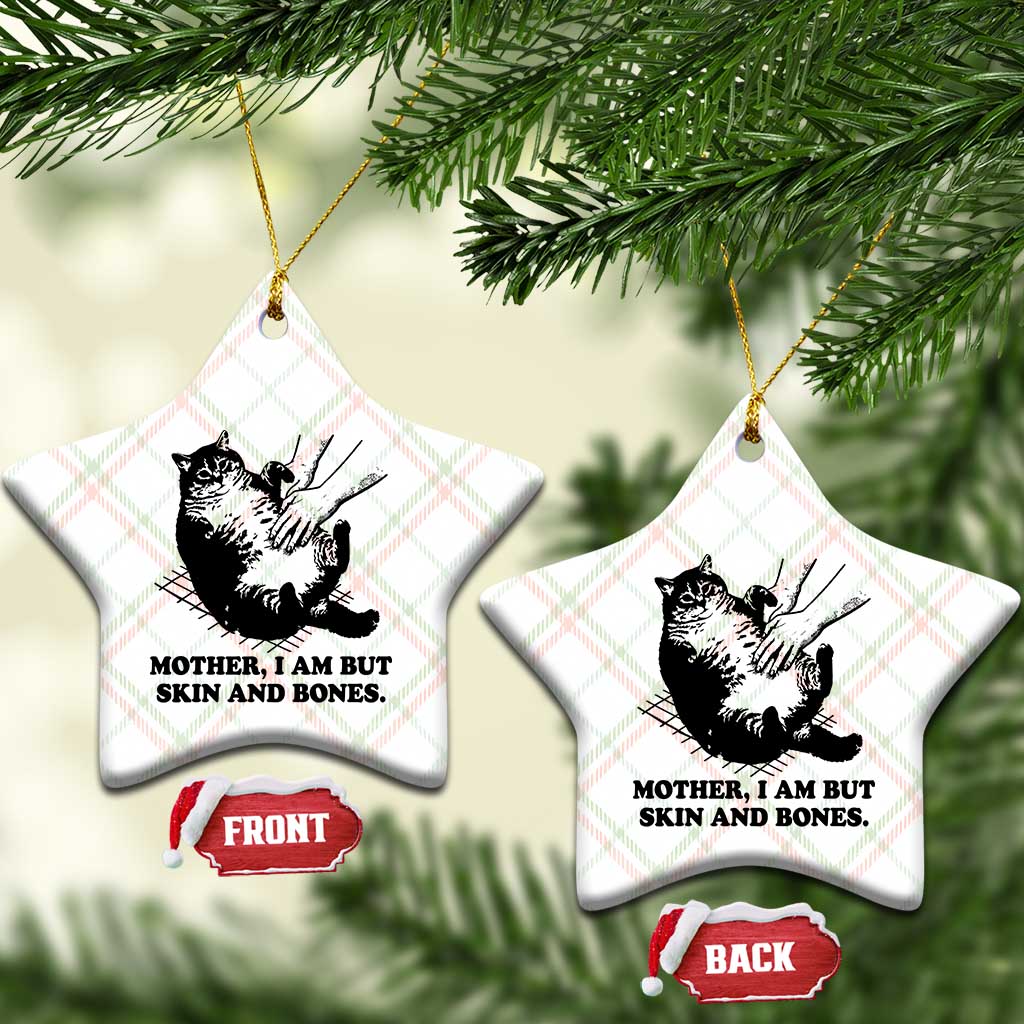 Funny Cat Mom Cat Lover Ceramic Ornament Mother I Am But Skin and Bones TS14 Print Your Wear