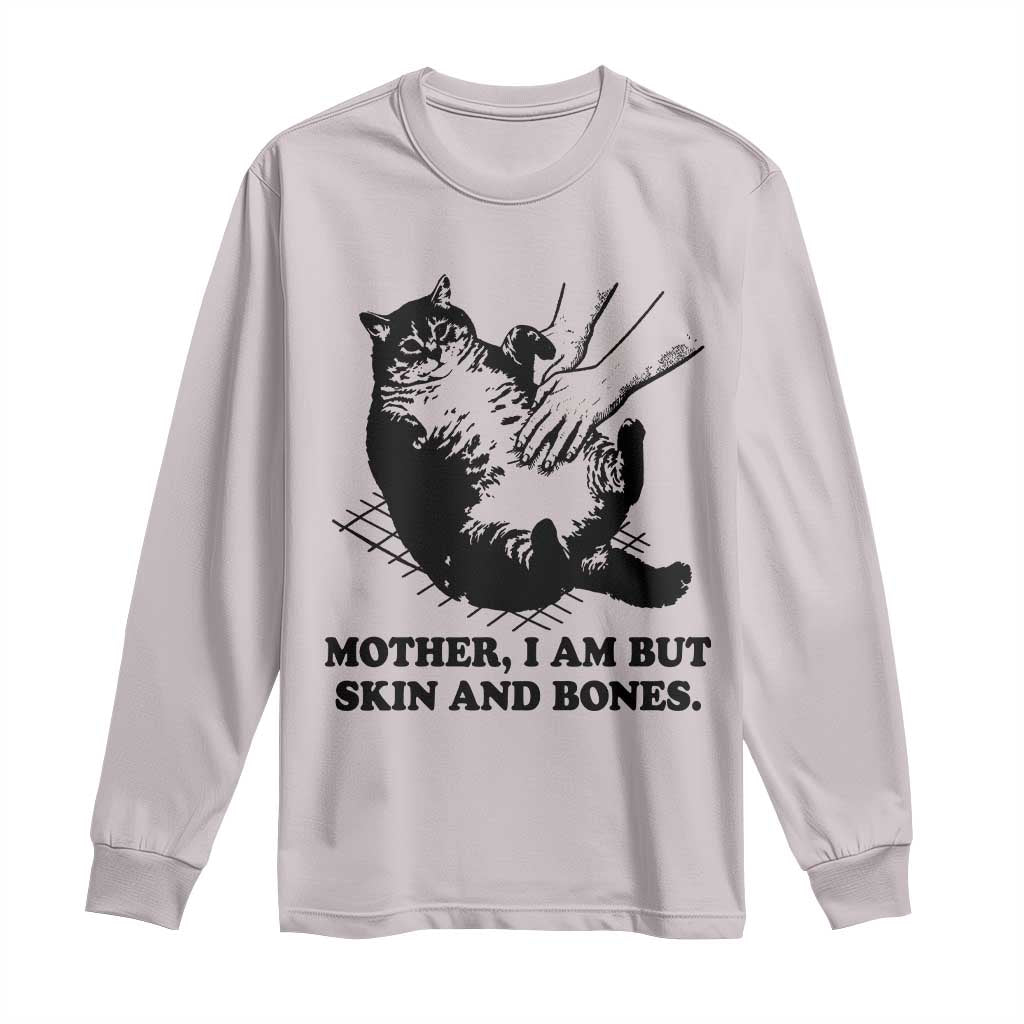 Funny Cat Mom Cat Lover Long Sleeve Shirt Mother I Am But Skin and Bones TS14 Ice Gray Print Your Wear