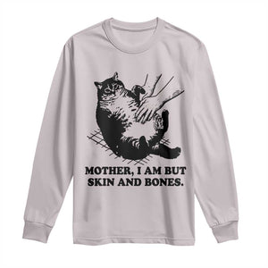 Funny Cat Mom Cat Lover Long Sleeve Shirt Mother I Am But Skin and Bones TS14 Ice Gray Print Your Wear