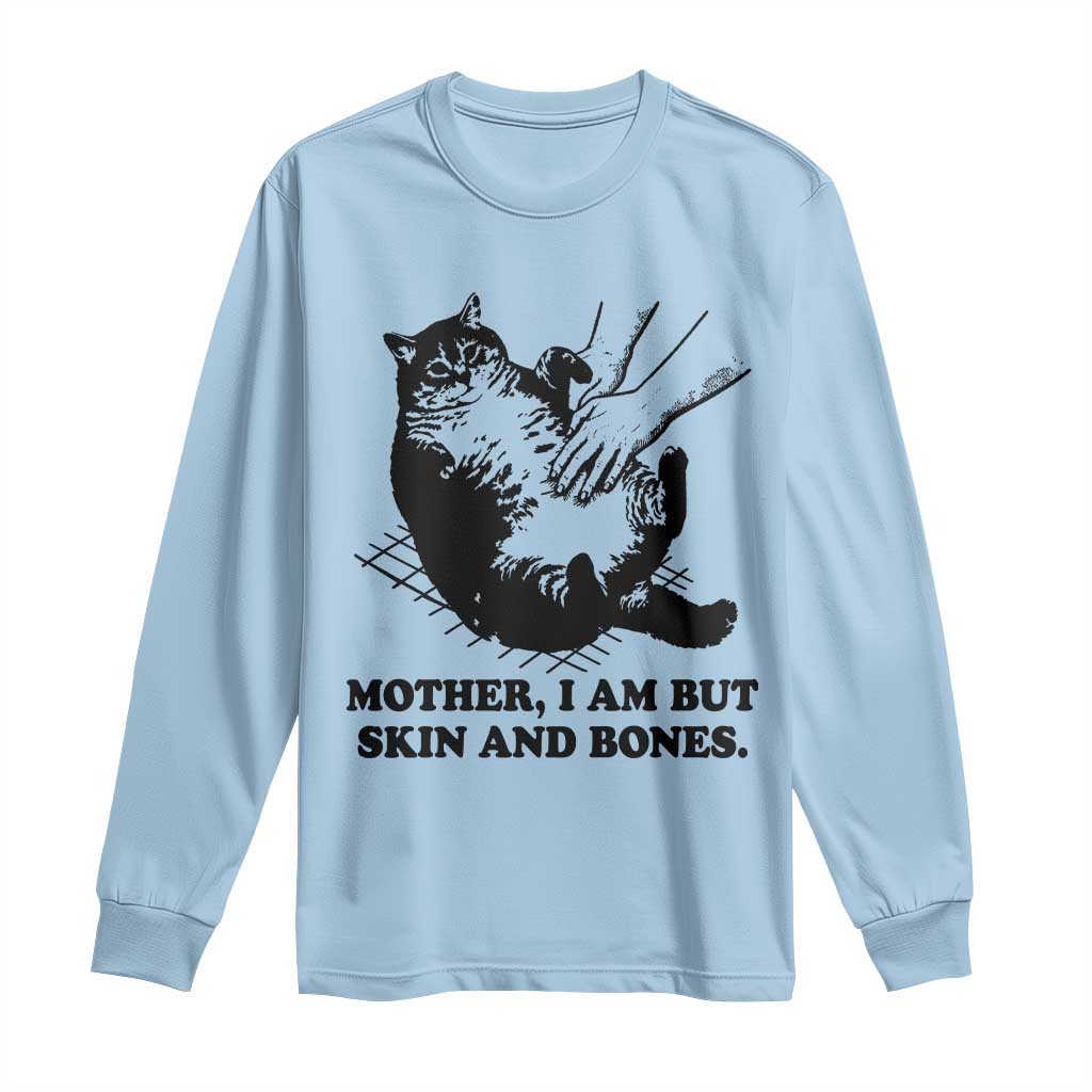 Funny Cat Mom Cat Lover Long Sleeve Shirt Mother I Am But Skin and Bones TS14 Light Blue Print Your Wear