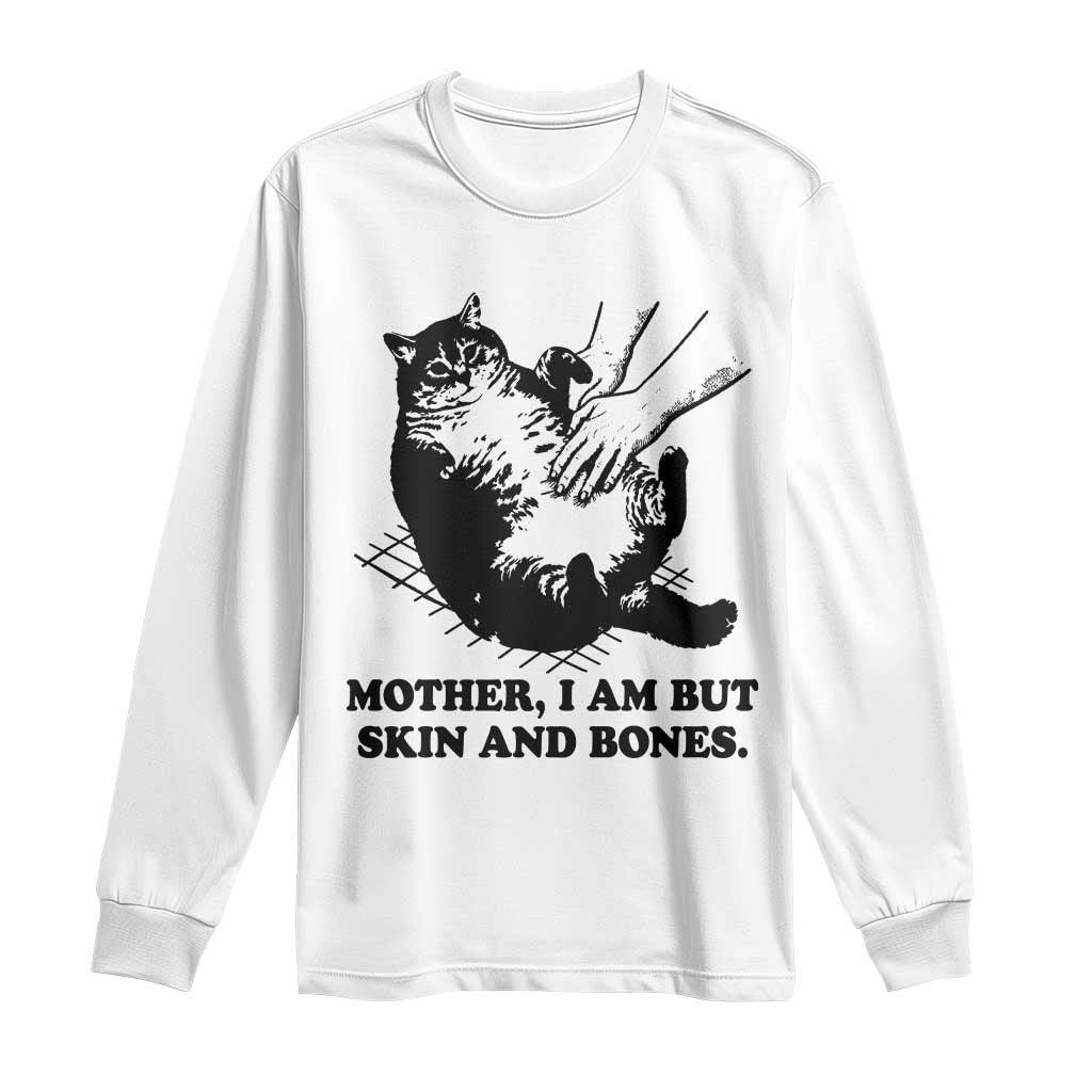 Funny Cat Mom Cat Lover Long Sleeve Shirt Mother I Am But Skin and Bones TS14 White Print Your Wear