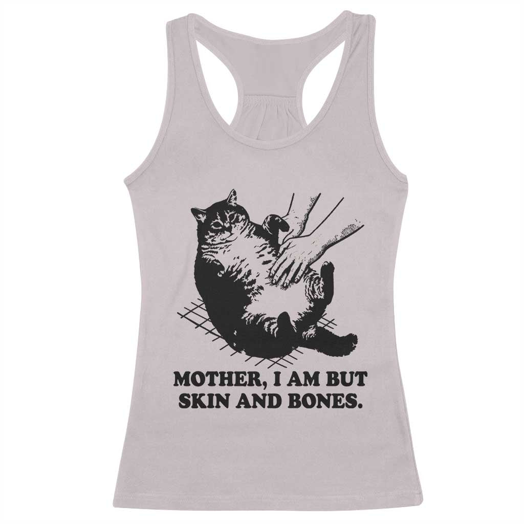 Funny Cat Mom Cat Lover Racerback Tank Top Mother I Am But Skin and Bones TS14 Ice Gray Print Your Wear