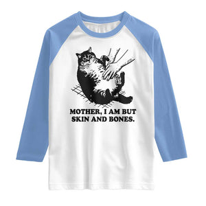 Funny Cat Mom Cat Lover Raglan Shirt Mother I Am But Skin and Bones TS14 White Carolina Blue Print Your Wear