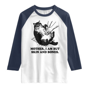 Funny Cat Mom Cat Lover Raglan Shirt Mother I Am But Skin and Bones TS14 White Navy Print Your Wear