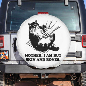 Funny Cat Mom Cat Lover Spare Tire Cover Mother I Am But Skin and Bones TS14 No hole White Print Your Wear