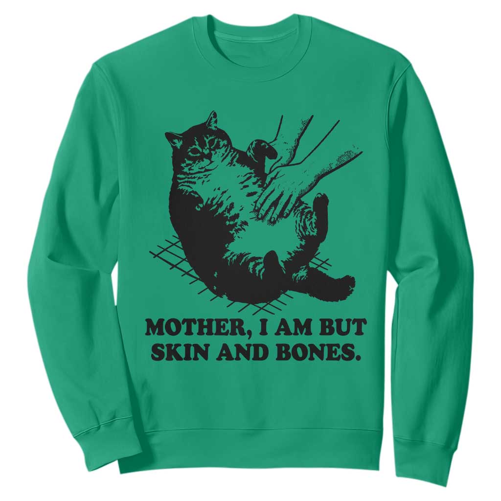Funny Cat Mom Cat Lover Sweatshirt Mother I Am But Skin and Bones TS14 Irish Green Print Your Wear