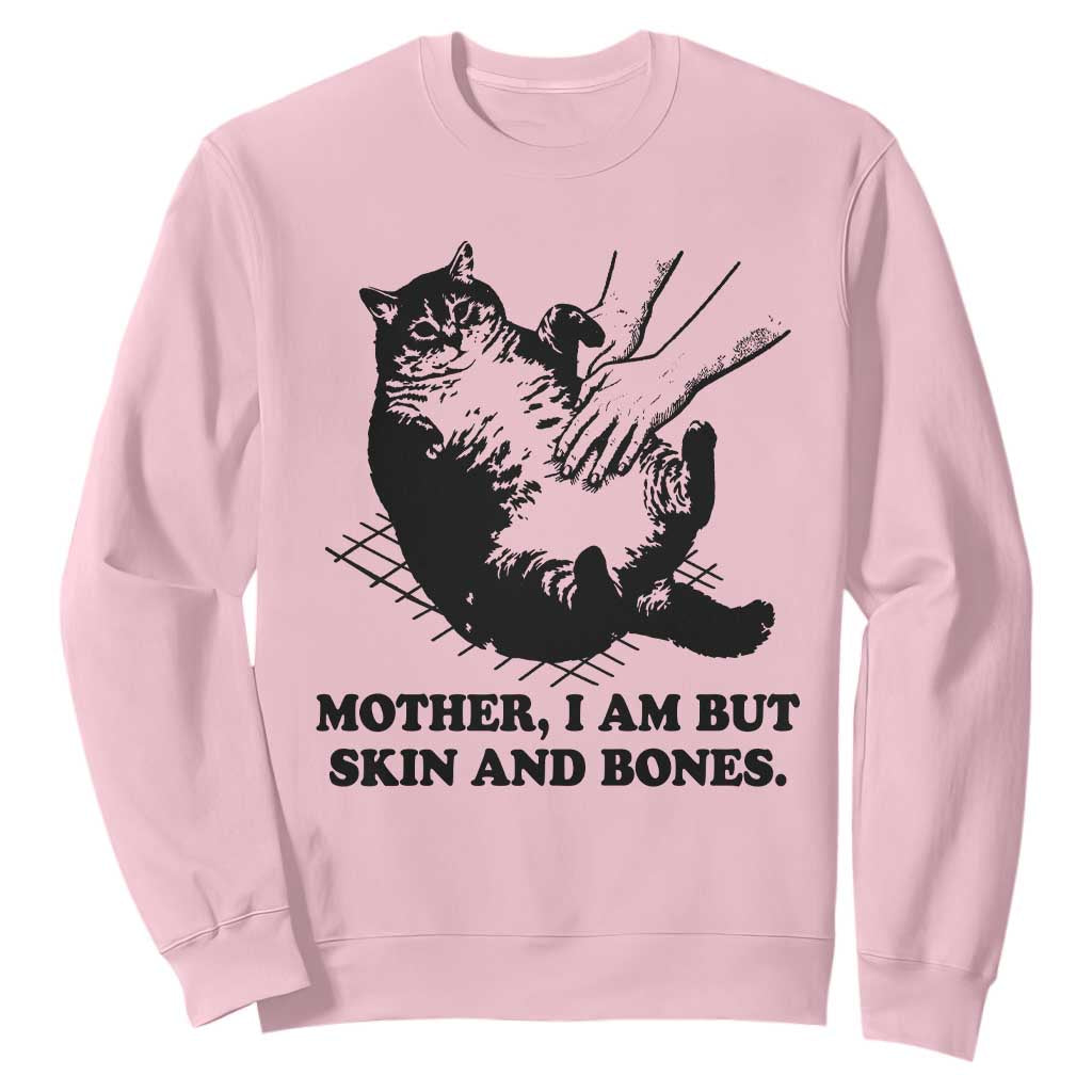 Funny Cat Mom Cat Lover Sweatshirt Mother I Am But Skin and Bones TS14 Light Pink Print Your Wear