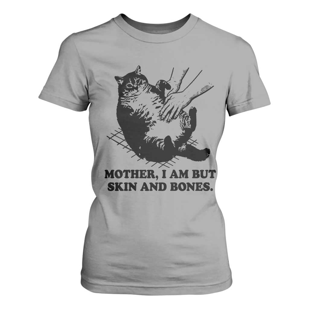 Funny Cat Mom Cat Lover T Shirt For Women Mother I Am But Skin and Bones TS14 Sport Gray Print Your Wear