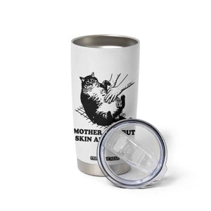 Funny Cat Mom Cat Lover Tumbler Cup Mother I Am But Skin and Bones TS14 Print Your Wear