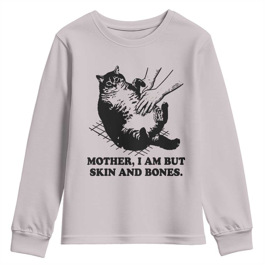 Funny Cat Mom Cat Lover Youth Sweatshirt Mother I Am But Skin and Bones TS14 Ice Gray Print Your Wear