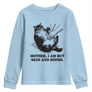 Funny Cat Mom Cat Lover Youth Sweatshirt Mother I Am But Skin and Bones TS14 Light Blue Print Your Wear