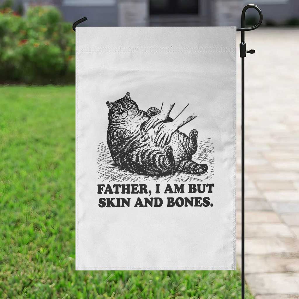 Funny Cat Dad Cat Lover Garden Flag Father I Am But Skin and Bones TS14 Print Your Wear