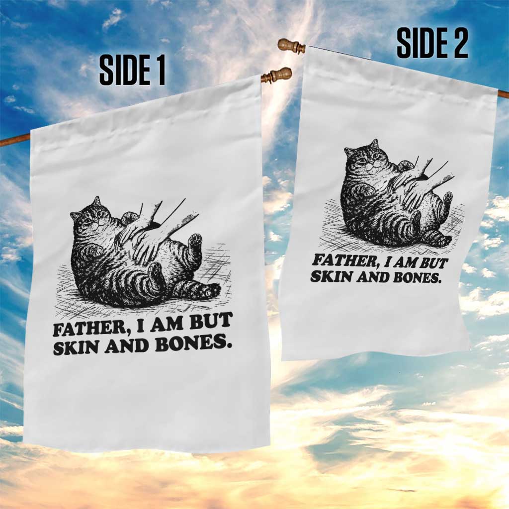 Funny Cat Dad Cat Lover Garden Flag Father I Am But Skin and Bones TS14 Print Your Wear