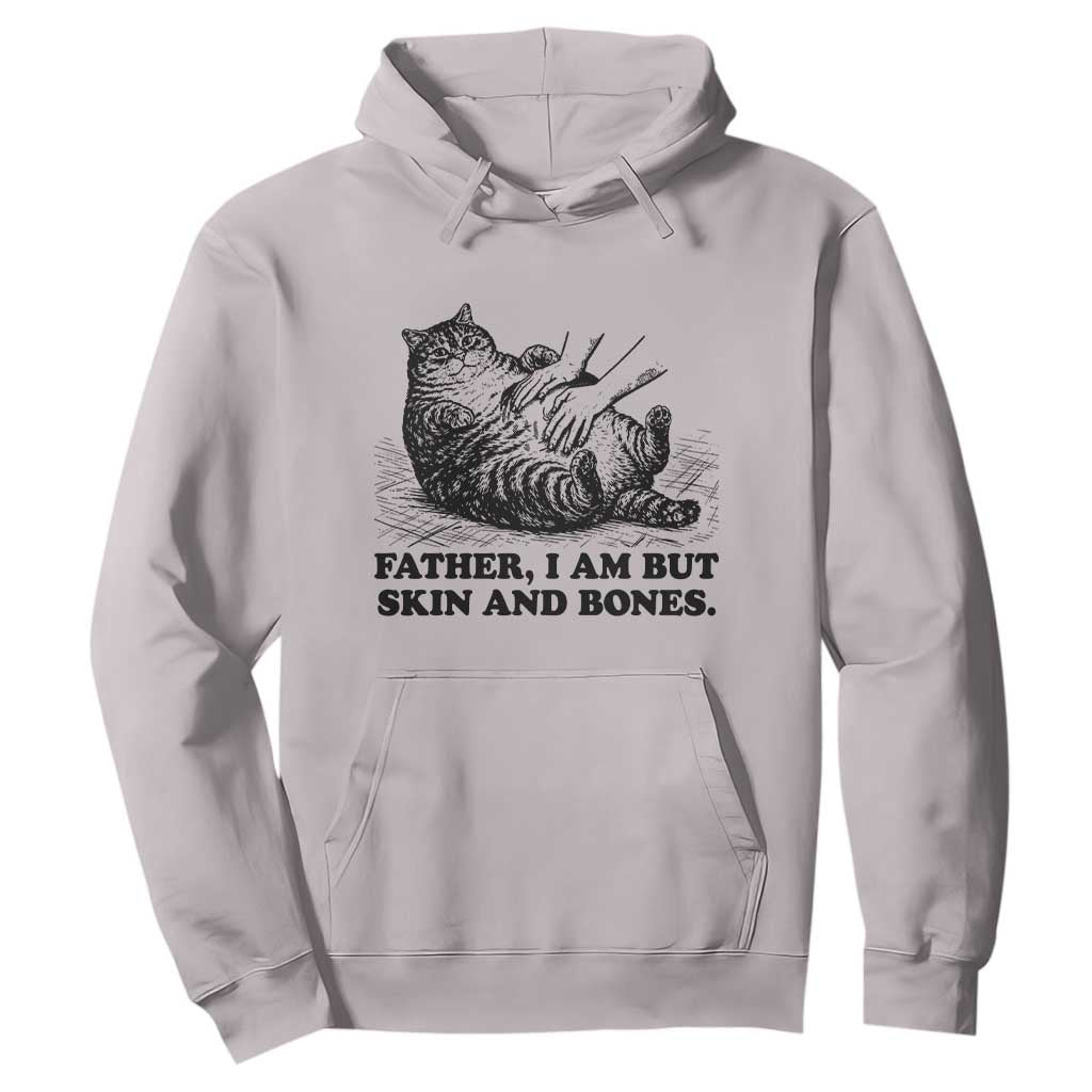Funny Cat Dad Cat Lover Hoodie Father I Am But Skin and Bones TS14 Ice Gray Print Your Wear