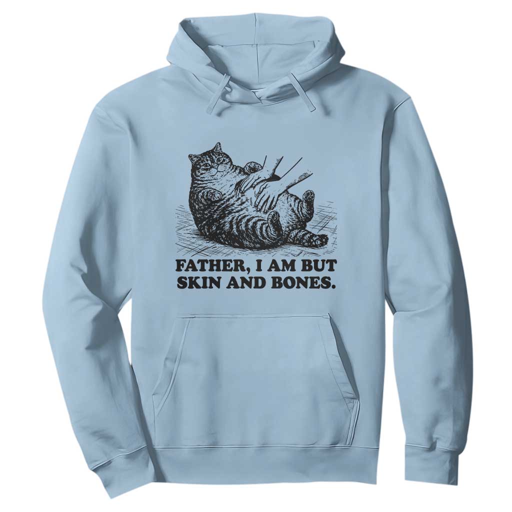Funny Cat Dad Cat Lover Hoodie Father I Am But Skin and Bones TS14 Light Blue Print Your Wear