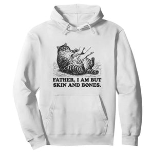 Funny Cat Dad Cat Lover Hoodie Father I Am But Skin and Bones TS14 White Print Your Wear
