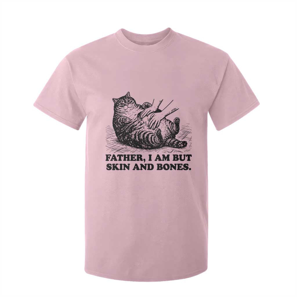 Funny Cat Dad Cat Lover T Shirt For Kid Father I Am But Skin and Bones TS14 Light Pink Print Your Wear