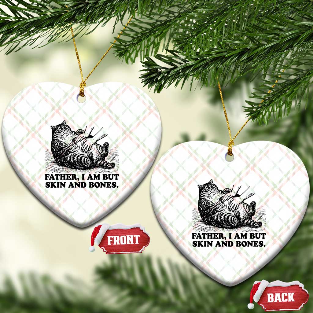Funny Cat Dad Cat Lover Ceramic Ornament Father I Am But Skin and Bones TS14 Print Your Wear