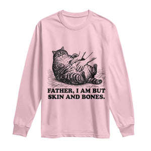 Funny Cat Dad Cat Lover Long Sleeve Shirt Father I Am But Skin and Bones TS14 Light Pink Print Your Wear