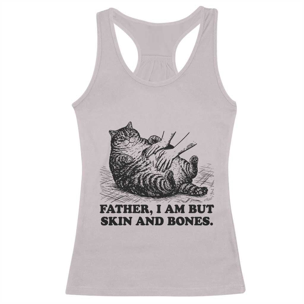 Funny Cat Dad Cat Lover Racerback Tank Top Father I Am But Skin and Bones TS14 Ice Gray Print Your Wear