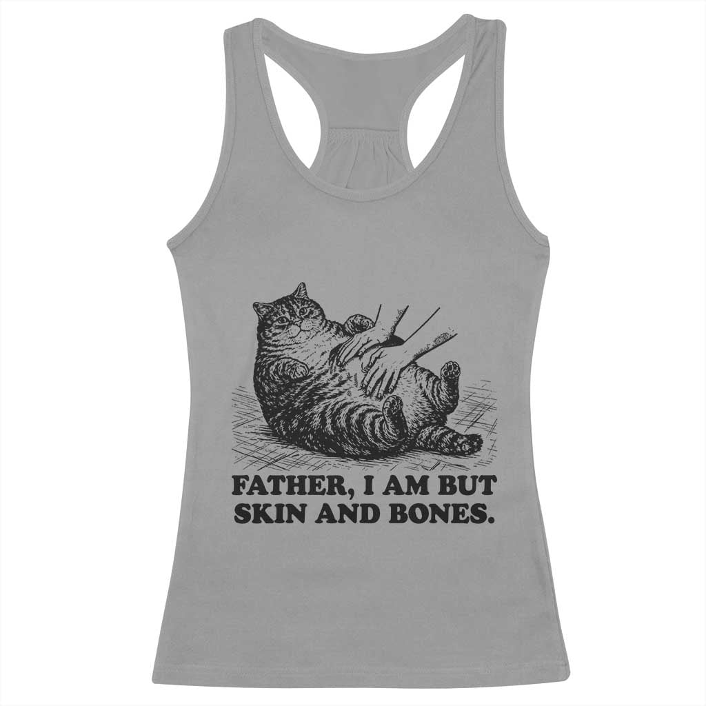 Funny Cat Dad Cat Lover Racerback Tank Top Father I Am But Skin and Bones TS14 Sport Gray Print Your Wear