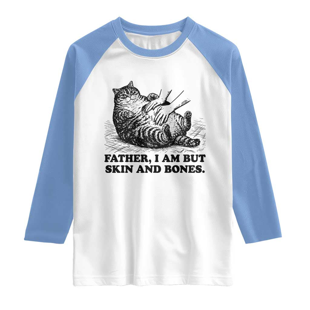 Funny Cat Dad Cat Lover Raglan Shirt Father I Am But Skin and Bones TS14 White Carolina Blue Print Your Wear