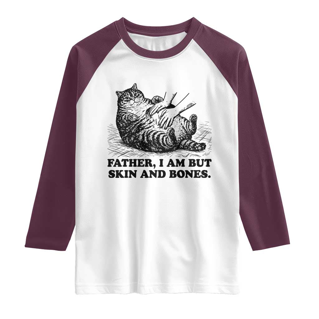 Funny Cat Dad Cat Lover Raglan Shirt Father I Am But Skin and Bones TS14 White Maroon Print Your Wear