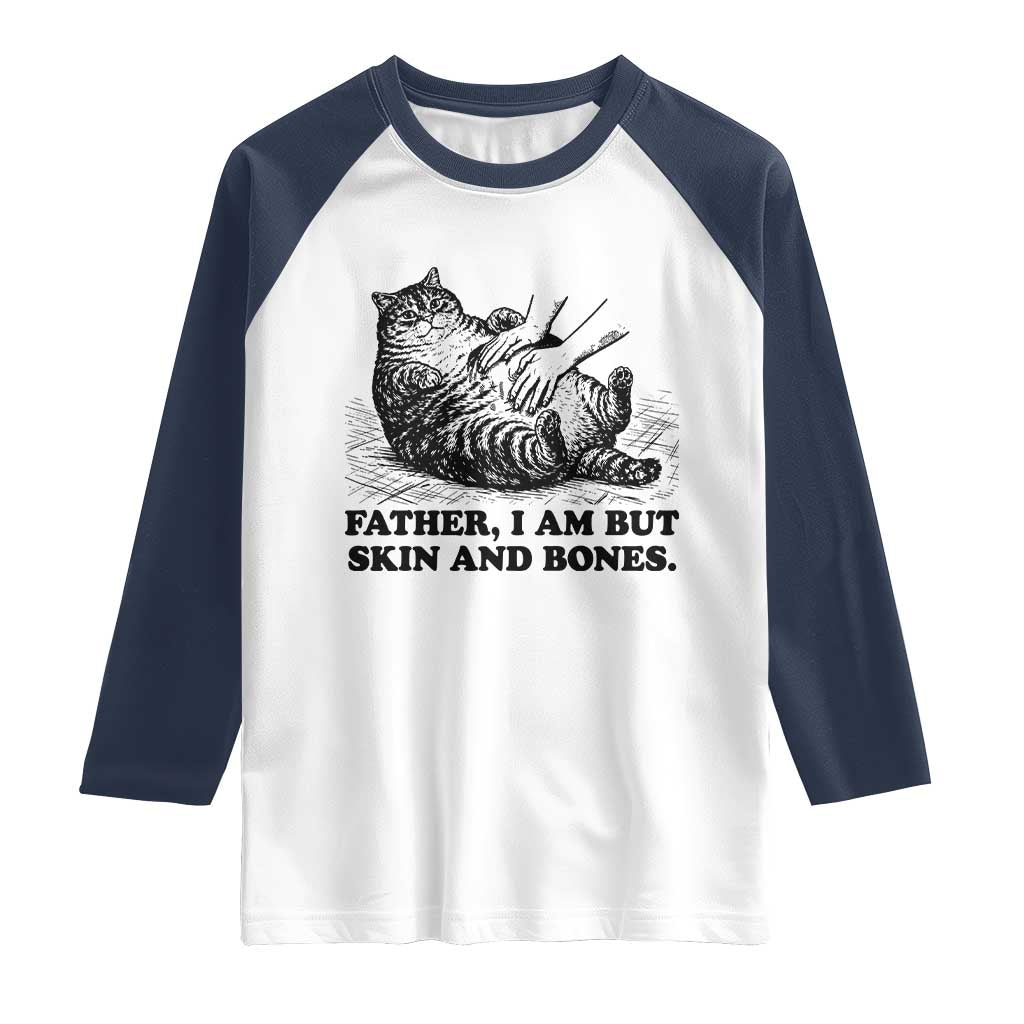 Funny Cat Dad Cat Lover Raglan Shirt Father I Am But Skin and Bones TS14 White Navy Print Your Wear