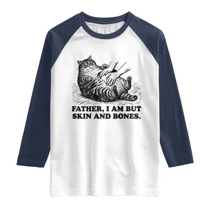 Funny Cat Dad Cat Lover Raglan Shirt Father I Am But Skin and Bones TS14 White Navy Print Your Wear