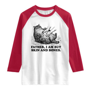 Funny Cat Dad Cat Lover Raglan Shirt Father I Am But Skin and Bones TS14 White Red Print Your Wear