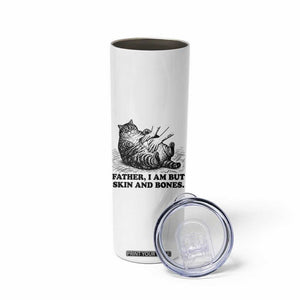 Funny Cat Dad Cat Lover Skinny Tumbler Father I Am But Skin and Bones TS14 Print Your Wear