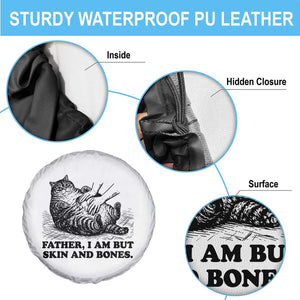 Funny Cat Dad Cat Lover Spare Tire Cover Father I Am But Skin and Bones TS14 Print Your Wear