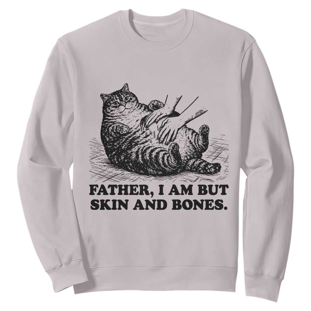 Funny Cat Dad Cat Lover Sweatshirt Father I Am But Skin and Bones TS14 Ice Gray Print Your Wear