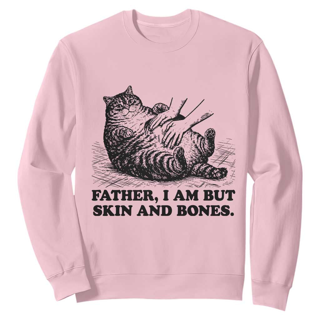 Funny Cat Dad Cat Lover Sweatshirt Father I Am But Skin and Bones TS14 Light Pink Print Your Wear