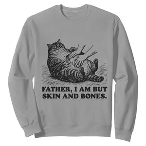 Funny Cat Dad Cat Lover Sweatshirt Father I Am But Skin and Bones TS14 Sport Gray Print Your Wear
