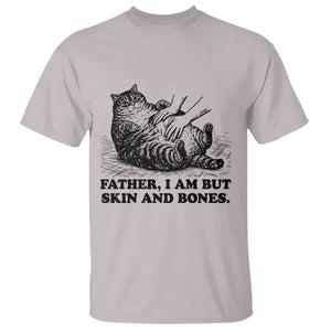 Funny Cat Dad Cat Lover T Shirt Father I Am But Skin and Bones TS14 Ice Gray Print Your Wear